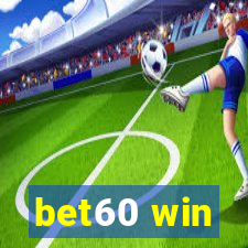 bet60 win